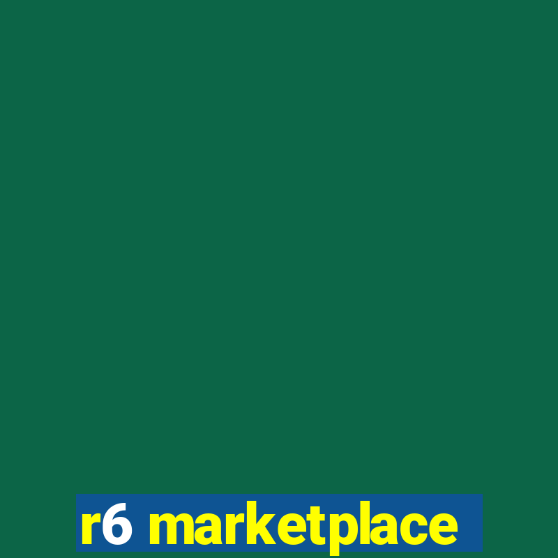 r6 marketplace